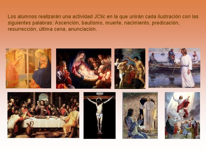 Los alumnos realizarán una actividad JClic en la que unirán cada ilustración con las Los alumnos realizarán una actividad JClic en la que unirán cada ilustración con las