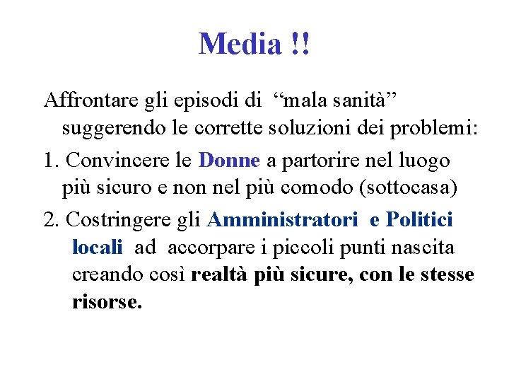 Media !! Affrontare gli episodi di “mala sanità” suggerendo le corrette soluzioni dei problemi: