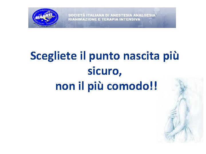 Scegliete il punto nascita più sicuro, non il più comodo!! 