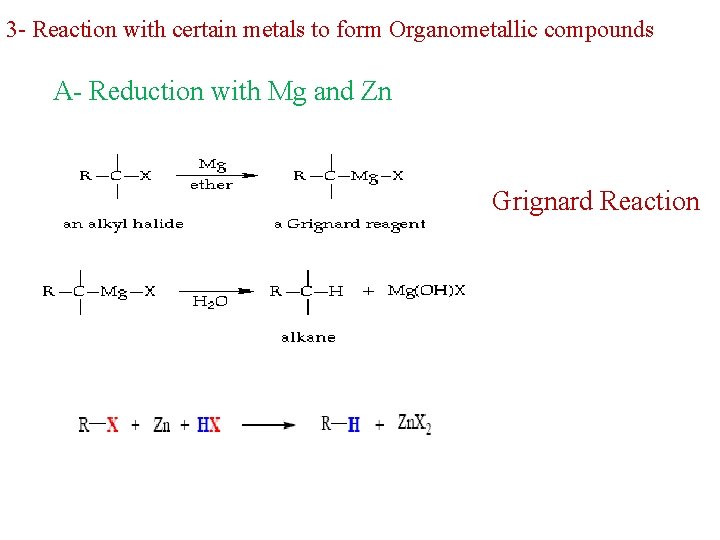 3 - Reaction with certain metals to form Organometallic compounds A- Reduction with Mg