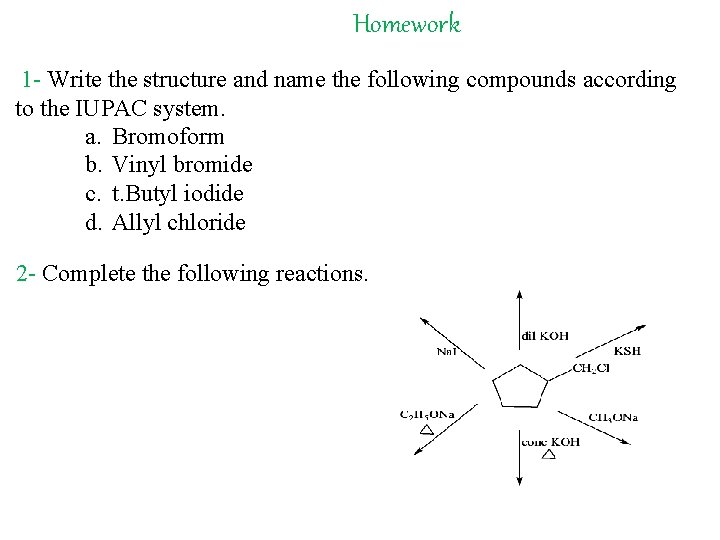 Homework 1 - Write the structure and name the following compounds according to the