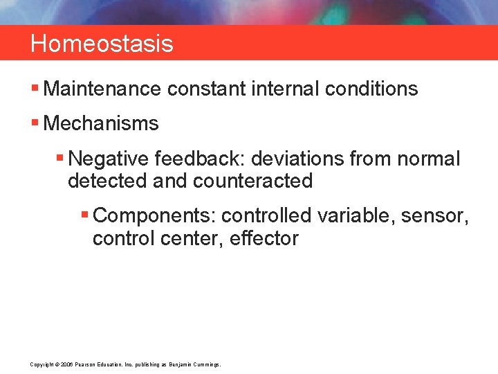 Homeostasis § Maintenance constant internal conditions § Mechanisms § Negative feedback: deviations from normal