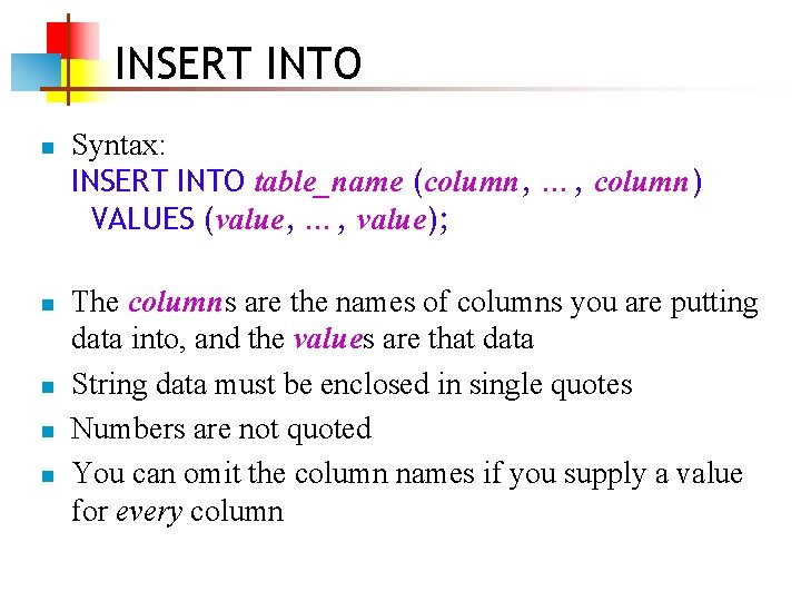 INSERT INTO n n n Syntax: INSERT INTO table_name (column, …, column) VALUES (value, INSERT INTO n n n Syntax: INSERT INTO table_name (column, …, column) VALUES (value,