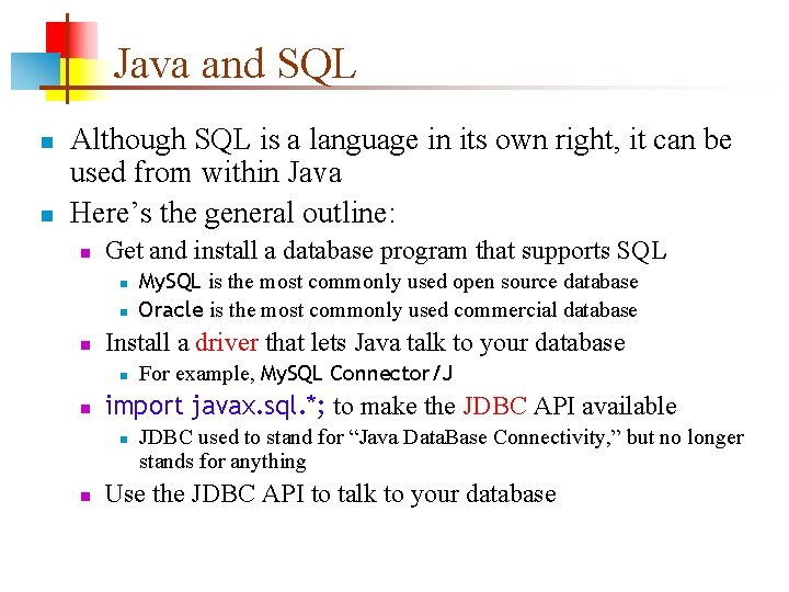 Java and SQL n n Although SQL is a language in its own right, Java and SQL n n Although SQL is a language in its own right,