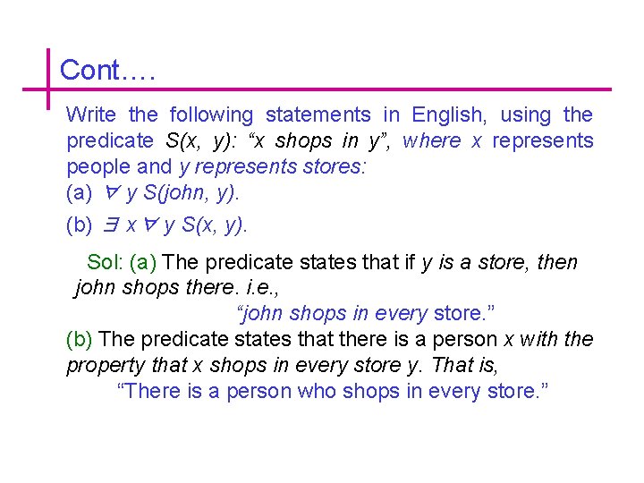 Cont…. Write the following statements in English, using the predicate S(x, y): “x shops