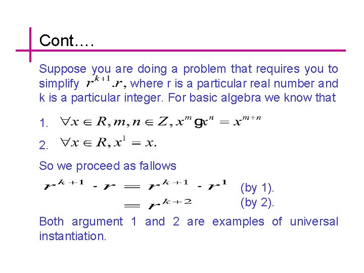 Cont…. Suppose you are doing a problem that requires you to simplify where r