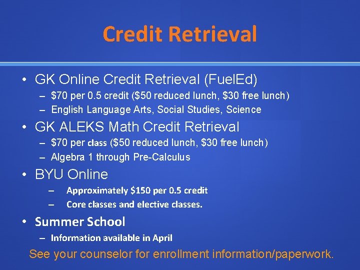 Credit Retrieval • GK Online Credit Retrieval (Fuel. Ed) – $70 per 0. 5