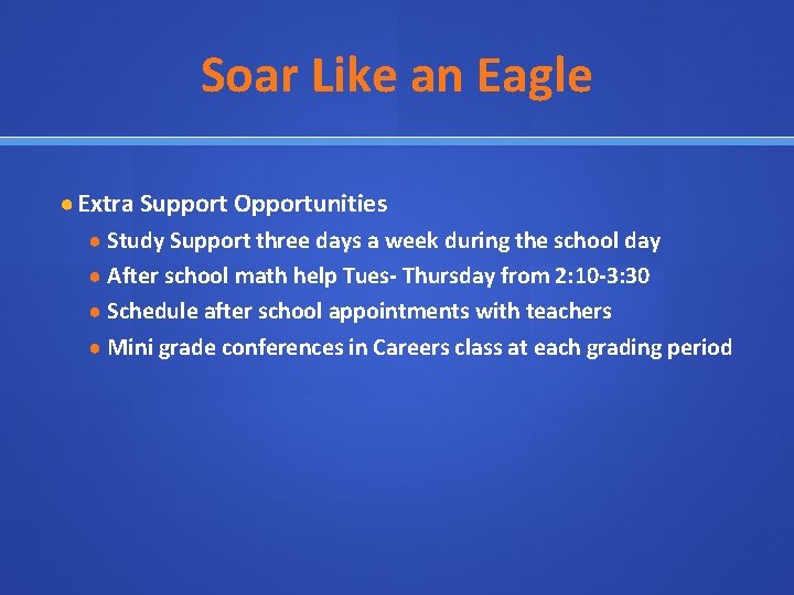Soar Like an Eagle ● Extra Support Opportunities ● Study Support three days a