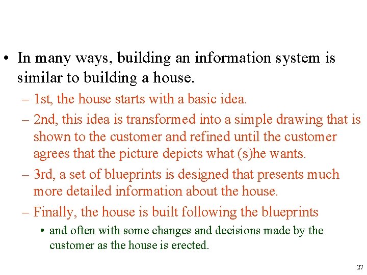  • In many ways, building an information system is similar to building a