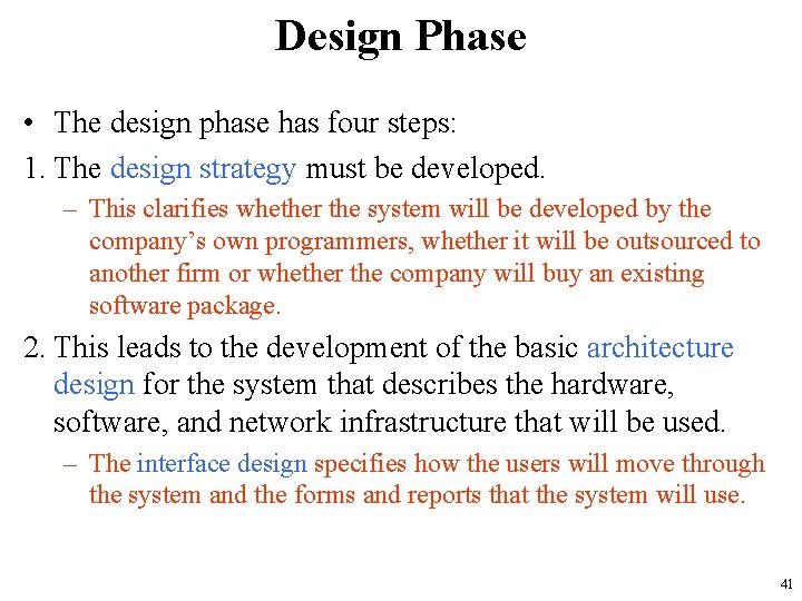 Design Phase • The design phase has four steps: 1. The design strategy must