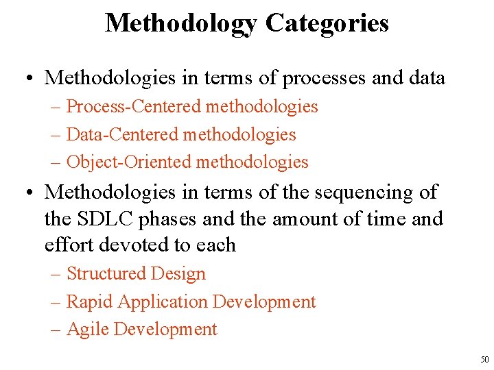 Methodology Categories • Methodologies in terms of processes and data – Process-Centered methodologies –