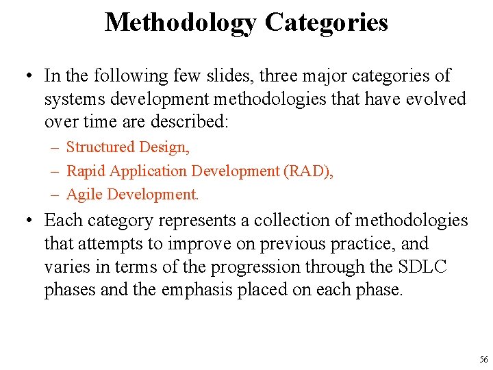 Methodology Categories • In the following few slides, three major categories of systems development