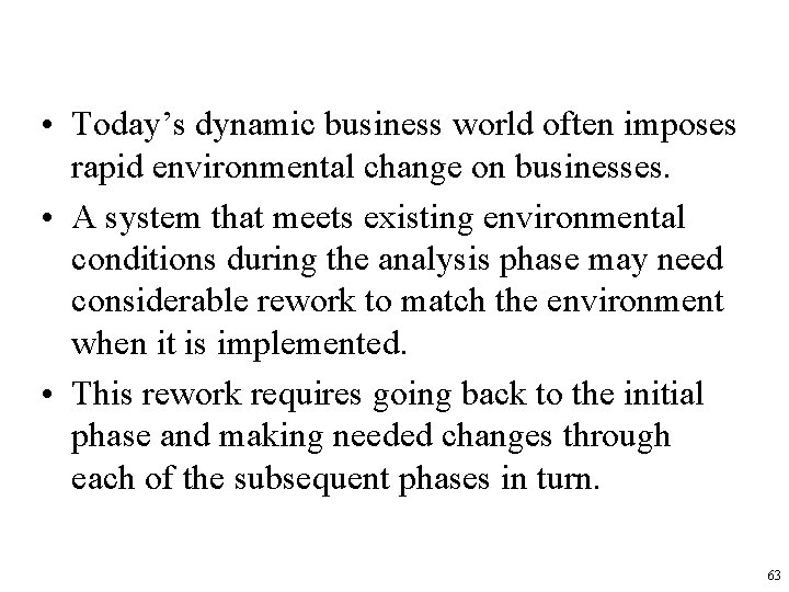  • Today’s dynamic business world often imposes rapid environmental change on businesses. •