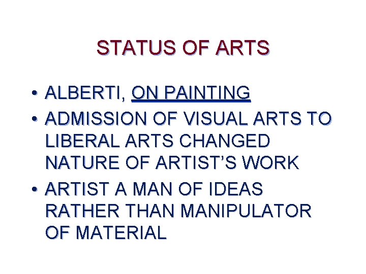 STATUS OF ARTS • ALBERTI, ON PAINTING • ADMISSION OF VISUAL ARTS TO LIBERAL