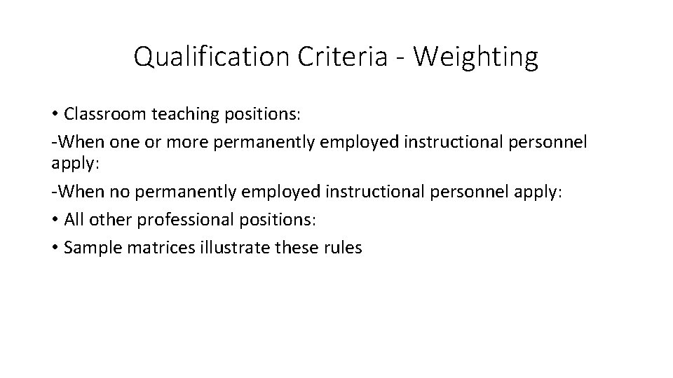 Qualification Criteria - Weighting • Classroom teaching positions: -When one or more permanently employed