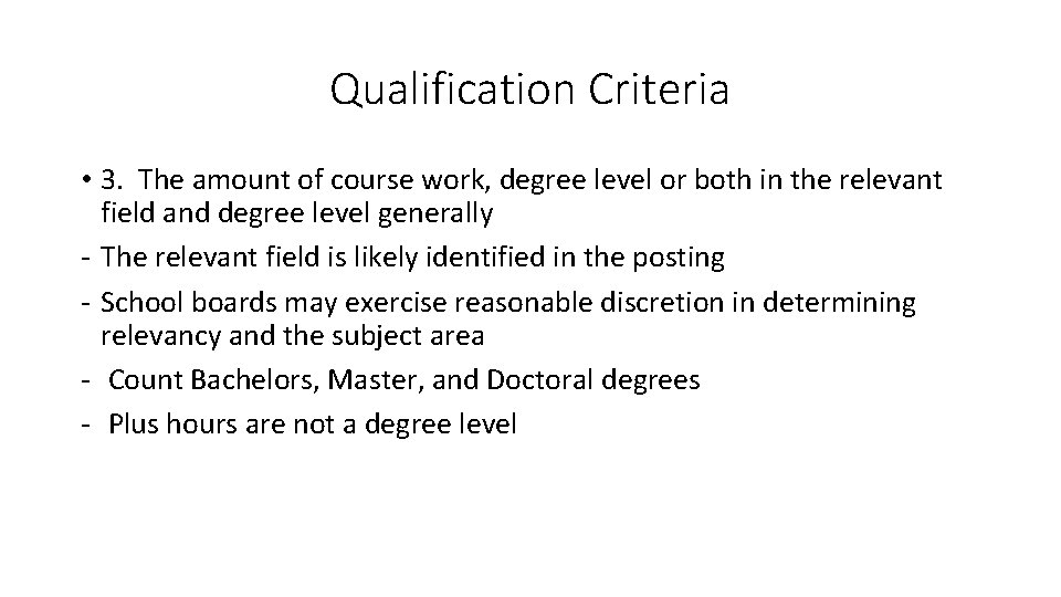 Qualification Criteria • 3. The amount of course work, degree level or both in
