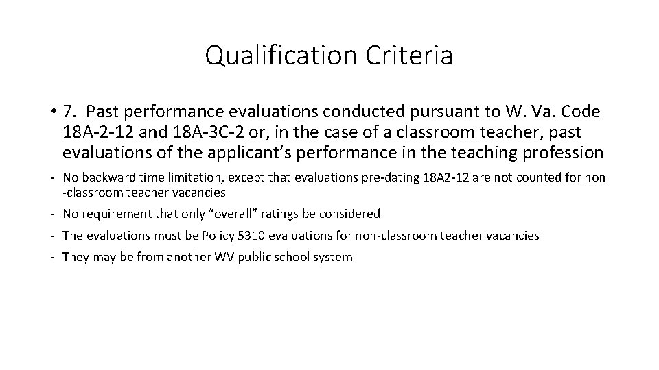 Qualification Criteria • 7. Past performance evaluations conducted pursuant to W. Va. Code 18