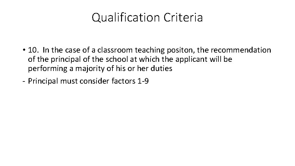 Qualification Criteria • 10. In the case of a classroom teaching positon, the recommendation