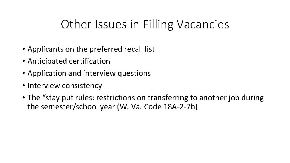 Other Issues in Filling Vacancies • Applicants on the preferred recall list • Anticipated