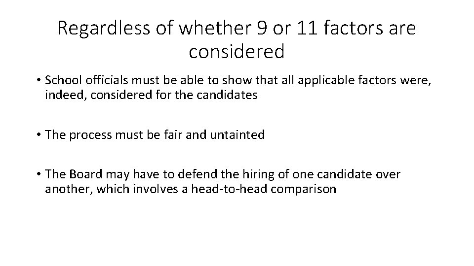 Regardless of whether 9 or 11 factors are considered • School officials must be