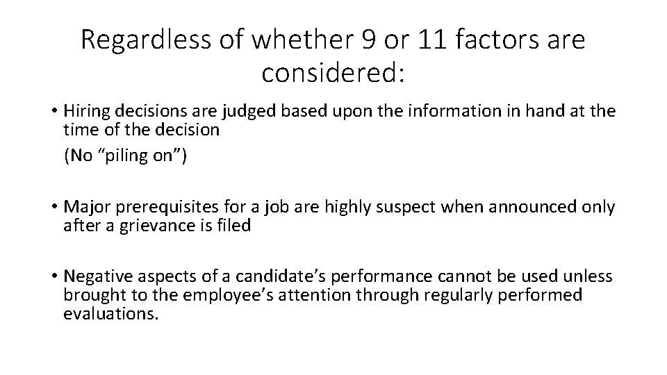 Regardless of whether 9 or 11 factors are considered: • Hiring decisions are judged