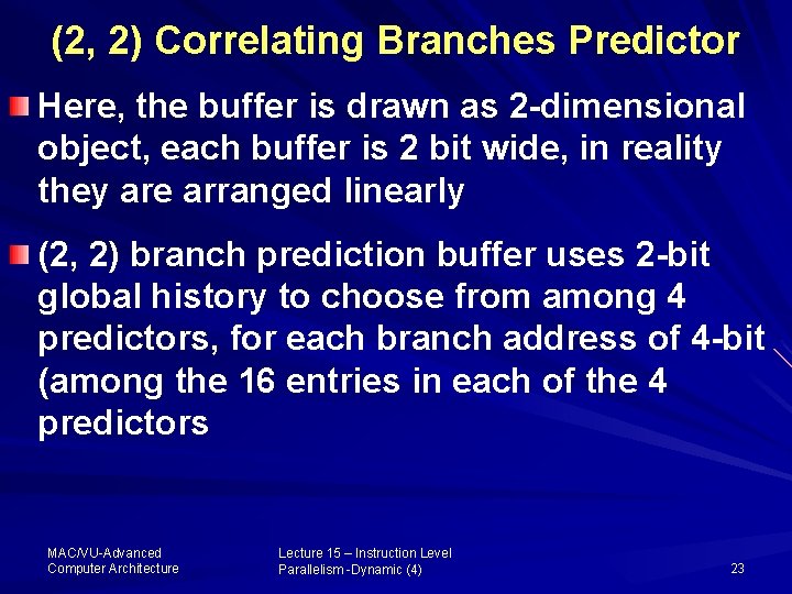 (2, 2) Correlating Branches Predictor Here, the buffer is drawn as 2 -dimensional object,