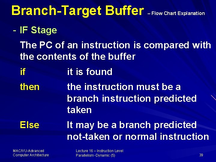 Branch-Target Buffer – Flow Chart Explanation - IF Stage The PC of an instruction