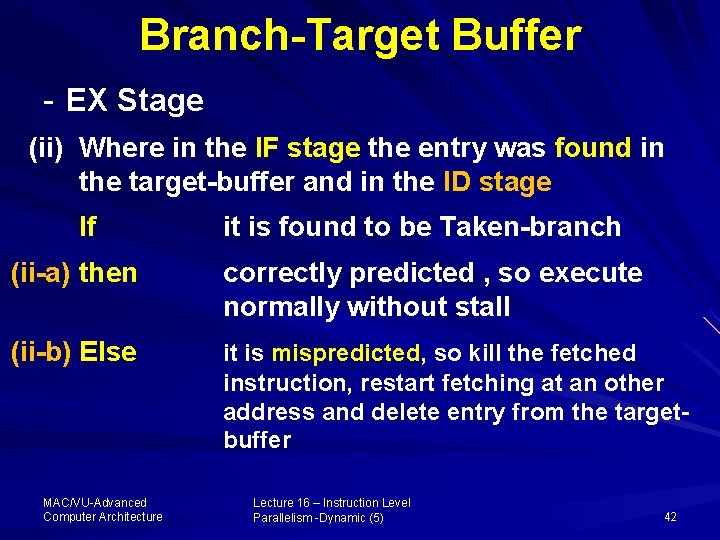 Branch-Target Buffer - EX Stage (ii) Where in the IF stage the entry was