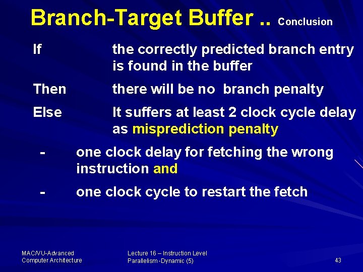 Branch-Target Buffer. . Conclusion If the correctly predicted branch entry is found in the