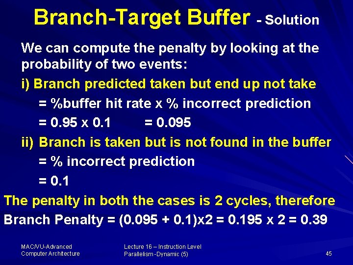 Branch-Target Buffer - Solution We can compute the penalty by looking at the probability