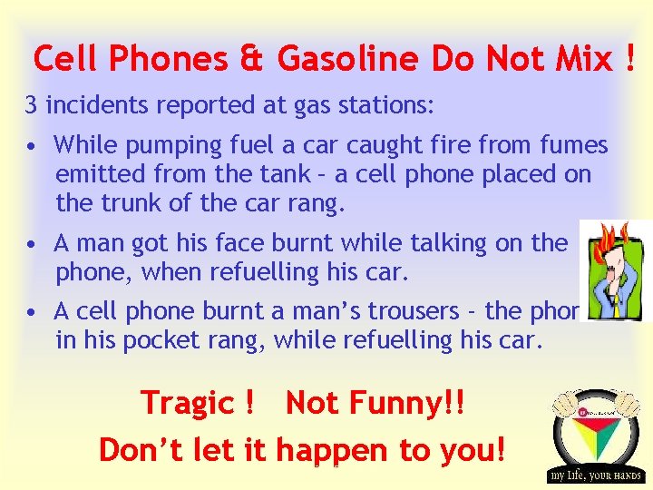 Cell Phones & Gasoline Do Not Mix ! 3 incidents reported at gas stations: