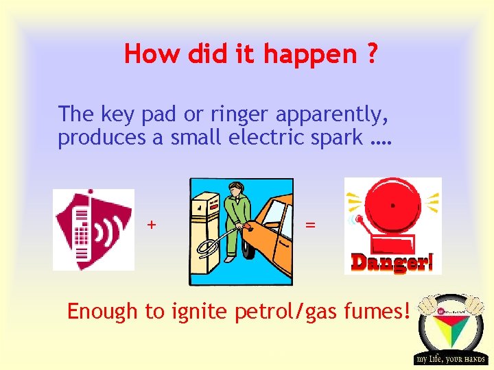 How did it happen ? The key pad or ringer apparently, produces a small