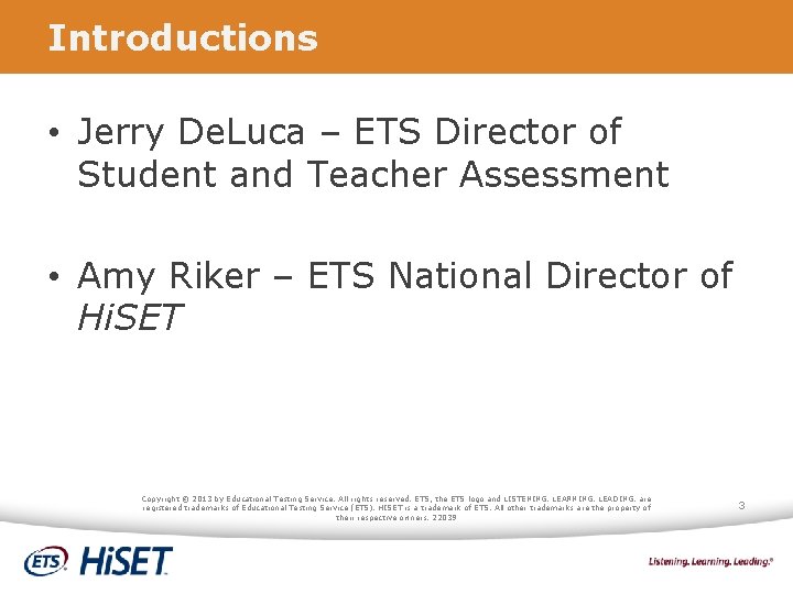 Introductions • Jerry De. Luca – ETS Director of Student and Teacher Assessment • Introductions • Jerry De. Luca – ETS Director of Student and Teacher Assessment •