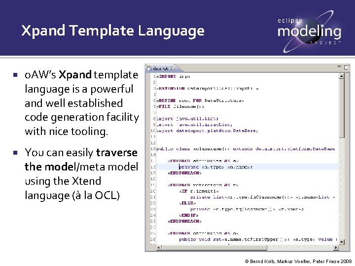 Xpand Template Language o. AW’s Xpand template language is a powerful and well established