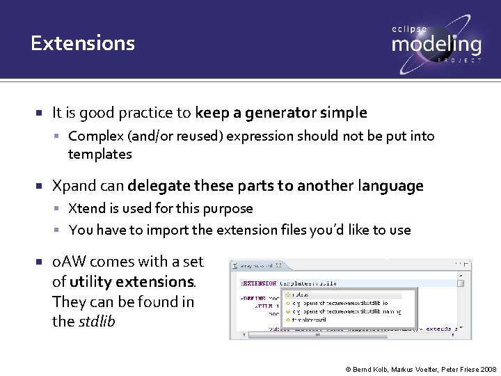 Extensions It is good practice to keep a generator simple Complex (and/or reused) expression