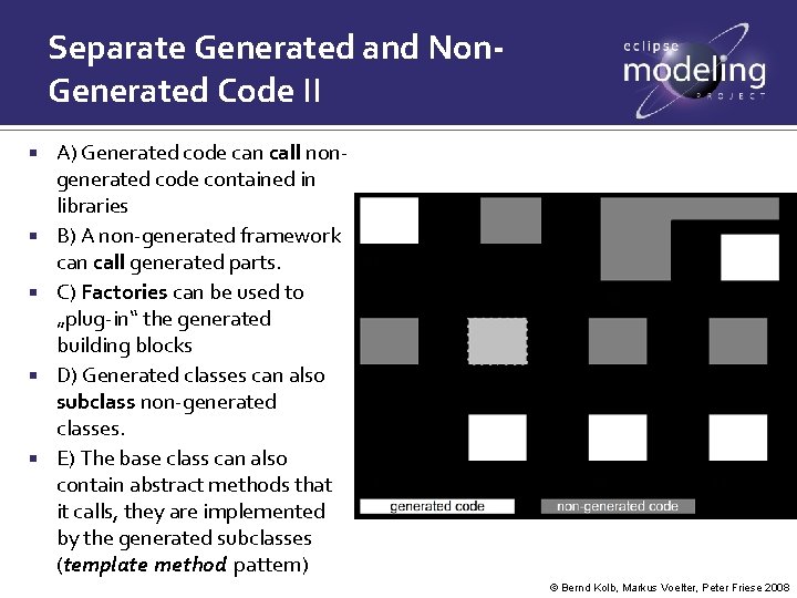 Separate Generated and Non. Generated Code II A) Generated code can call nongenerated code