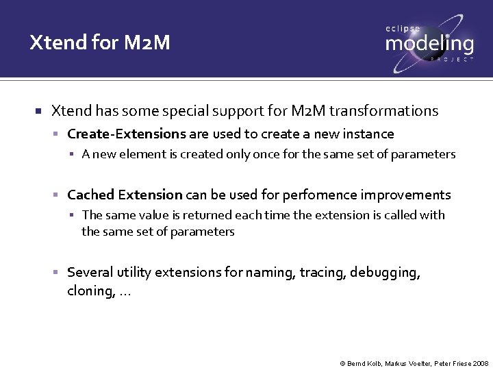 Xtend for M 2 M Xtend has some special support for M 2 M