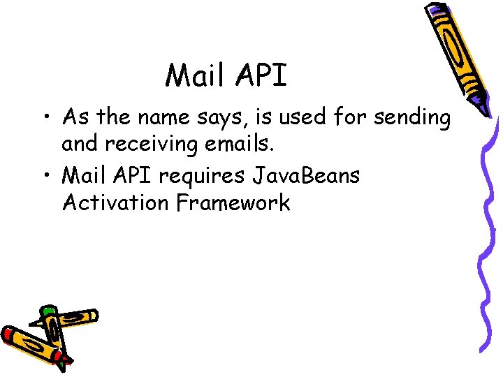 Mail API • As the name says, is used for sending and receiving emails.
