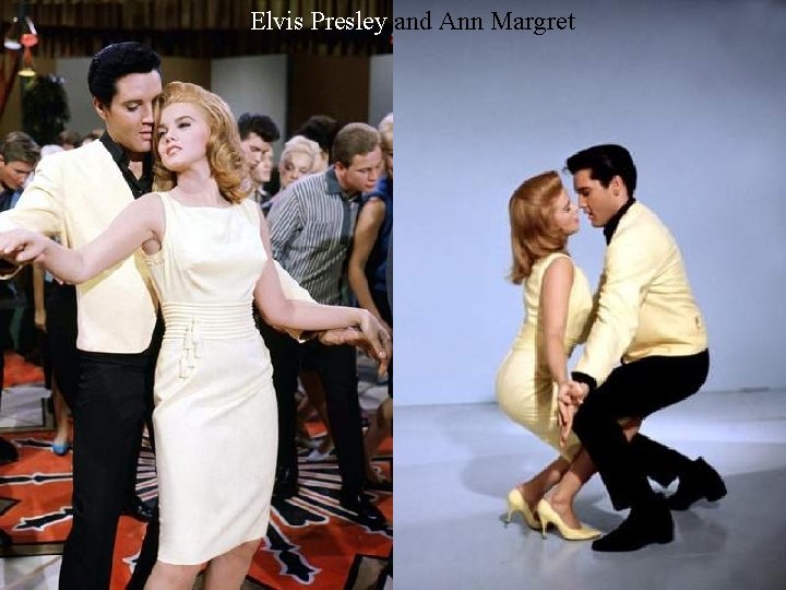 Elvis Presley and Ann Margret 