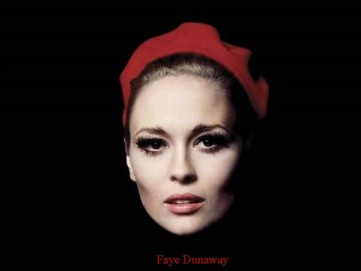 Faye Dunaway 