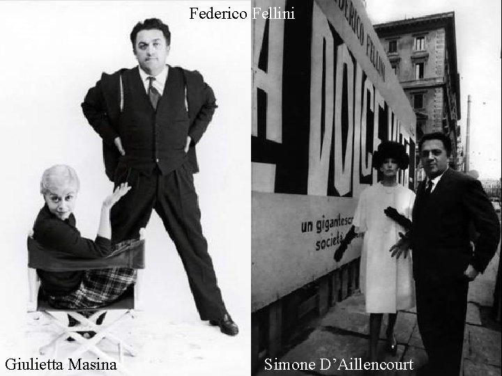 Federico Fellini Giulietta Masina Simone D’Aillencourt 