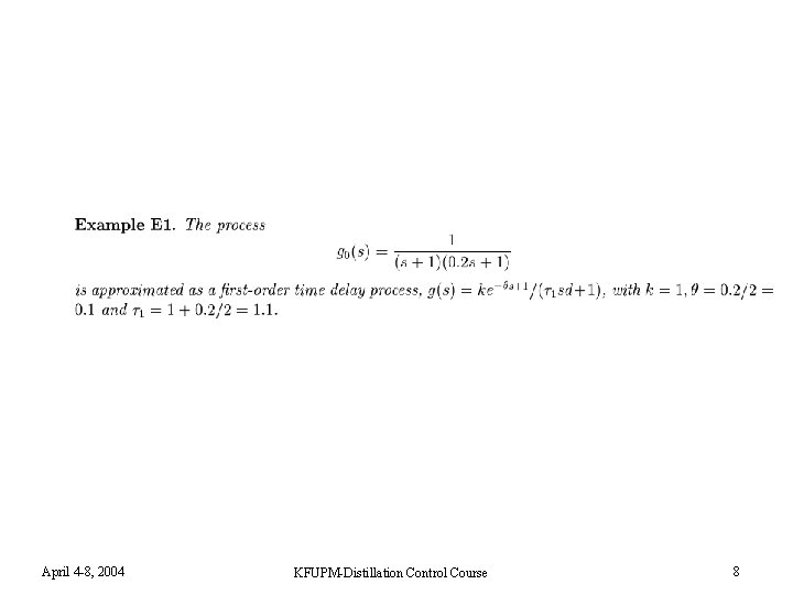 April 4 -8, 2004 KFUPM-Distillation Control Course 8 