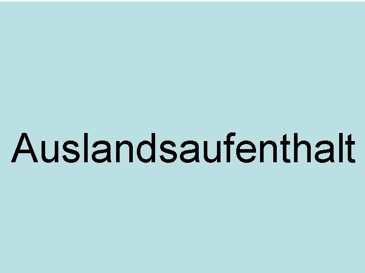 Auslandsaufenthalt 