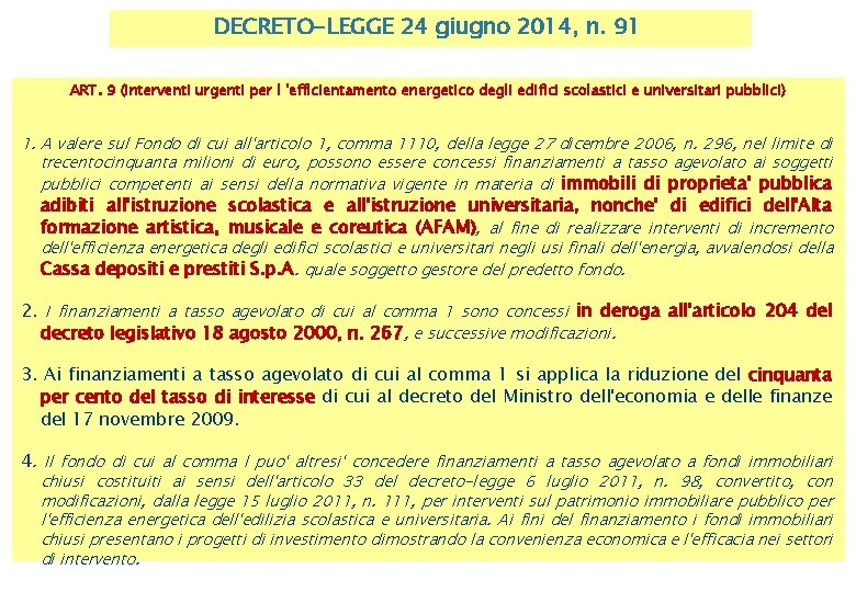 DECRETO-LEGGE 24 giugno 2014, n. 91 ART. 9 (Interventi urgenti per l 'efficientamento energetico DECRETO-LEGGE 24 giugno 2014, n. 91 ART. 9 (Interventi urgenti per l 'efficientamento energetico
