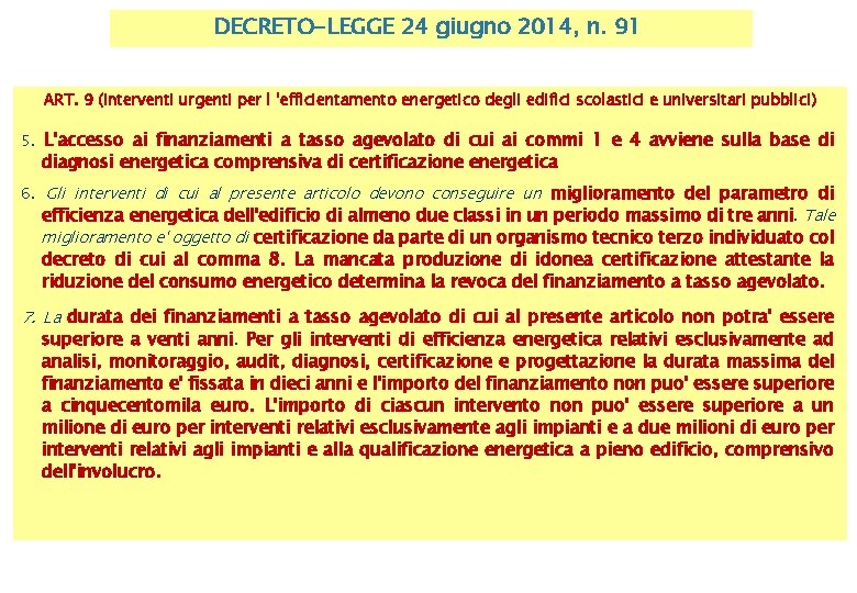 DECRETO-LEGGE 24 giugno 2014, n. 91 ART. 9 (Interventi urgenti per l 'efficientamento energetico DECRETO-LEGGE 24 giugno 2014, n. 91 ART. 9 (Interventi urgenti per l 'efficientamento energetico