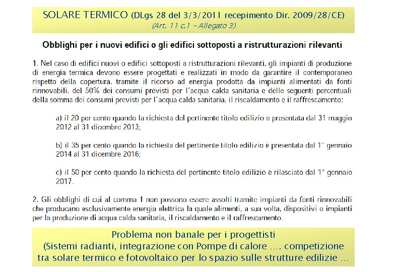 SOLARE TERMICO (DLgs 28 del 3/3/2011 recepimento Dir. 2009/28/CE) (Art. 11 c. 1 – SOLARE TERMICO (DLgs 28 del 3/3/2011 recepimento Dir. 2009/28/CE) (Art. 11 c. 1 –
