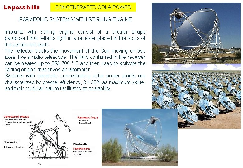 Le possibilità CONCENTRATED SOLA POWER PARABOLIC SYSTEMS WITH STIRLING ENGINE Implants with Stirling engine Le possibilità CONCENTRATED SOLA POWER PARABOLIC SYSTEMS WITH STIRLING ENGINE Implants with Stirling engine