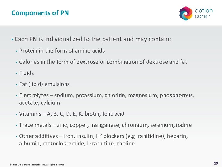 Components of PN • Each PN is individualized to the patient and may contain: