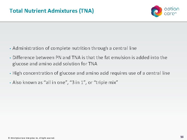 Total Nutrient Admixtures (TNA) • Administration of complete nutrition through a central line •