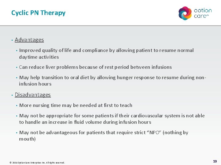 Cyclic PN Therapy • • Advantages • Improved quality of life and compliance by